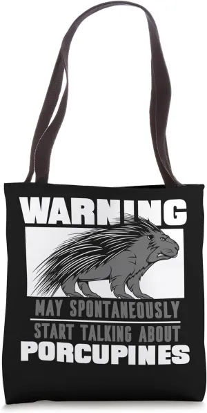 Spontaneously Stark Talking About Porcupines Lover Porcupine Tote Bag